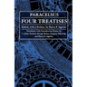 Four Treatises of Theophrastus Von Hohenheim Called Paracelsus