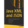 Java XML and Json: Document Processing for Java Se