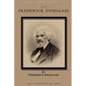 Life and Times of Frederick Douglass