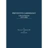 Preventive Cardiology: Collected Reprints (1973-2020): Collected Reprints (1973 to 2020): Collected Reprints by Roberts