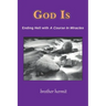 God Is: Ending Hell with A Course In Miracles