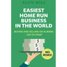 Easiest Home Run Business In The World: Buying And Selling On Alibaba - $50 To Start - No Risks!