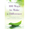 100 Ways to Make a Difference: Creating Ripples of Love for a Lasting Legacy