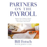 Partners on the Payroll: Improve Your Company's Results; Improve the Lives of the People Who Produce Those Results