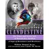 CLANDESTINE - The Times and Secret Life of Mariah Otey Reddick: A Saga of Resistance and Resilience