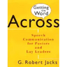 Getting the Word Across: Speech Communication for Pastors and Lay Leaders