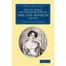The Life, Diaries and Correspondence of Jane Lady Franklin 1792 1875