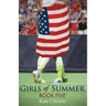 Girls of Summer: Book Five of Girls of Summer