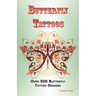 Butterfly Tattoos: Over 500 Butterfly Tattoo Designs, Ideas and Pictures Including Tribal, Flowers, Wings, Fairy, Celtic, Small, Lower Ba