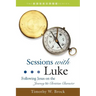 Sessions with Luke: Following Jesus on the Journey to Christian Character