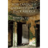 How Capitalism Underdeveloped Black America: Problems in Race, Political Economy, and Society
