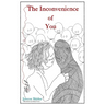 The Inconvenience of You