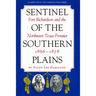 Sentinel of the Southern Plains: Fort Richardson and the Northwest Texas Frontier, 1866-1878