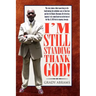 I'm Still Standing Thank God!