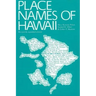 Place Names of Hawaii: Revised and Expanded Edition