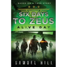 Six Days to Zeus: Alive Day (Based on a True Story)
