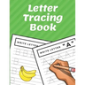Letter Tracing Book: Trace Letters Workbook Alphabet Writing Practice for Preschoolers Kindergarten