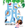Ee-Oh-Lay! What Do Birds Say?