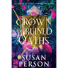 Crown of Ruined Oaths: An Empire of Curses and Dreams Novel