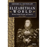 Historical Dictionary of the Elizabethan World: Britain, Ireland, Europe, and America