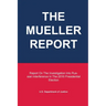 The Mueller Report: Report On The Investigation Into Russian Interference In The 2016 Presidential Election