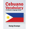 Cebuano Vocabulary: A Cebuano Language Guide
