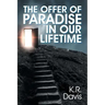 The Offer of Paradise in Our Lifetime