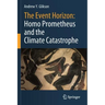The Event Horizon: Homo Prometheus and the Climate Catastrophe