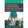 Building Empathy in Children Through Community Connections: A Guide for Early Years Educators