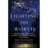 Lighting the World: Transforming Our Energy Future by Bringing Electricity to Everyone