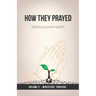 How They Prayed Vol 2 Ministers' Prayers