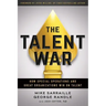 The Talent War: How Special Operations and Great Organizations Win on Talent