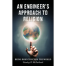 An Engineer's Approach to Religion