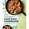The Modern Cast Iron Cookbook: A New Generation of Easy, Fresh, and Healthy Recipes