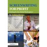 Screenwriting for Profit: Writing for the Global Marketplace