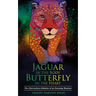 Jaguar in the Body, Butterfly in the Heart: The Real-Life Initiation of an Everyday Shaman