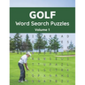 Golf Word Search Puzzles (Volume 1): Trivia Puzzle Book with Solutions for Adult and Senior Golfers