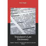Translator's Law Dictionary: English - Deutsch - Francais (with notions in Latin and Italian)