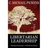 Libertarian Leadership: Planting the Seed for a Libertarian Future