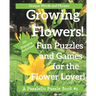 Growing Flowers: Puzzle and Games for Flower Lovers