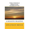 The Whole Biblical Narrative: A Holistic Reading