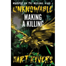 Unknowable: Making a Killing