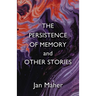 The Persistence of Memory and Other Stories