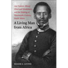 A Living Man from Africa: Jan Tzatzoe, Xhosa Chief and Missionary, and the Making of Nineteenth-Century South Africa