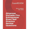 Arkansas Portable Fire Extinguisher Exam Self Practice Review Questions