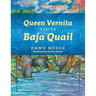 Queen Vernita Visits Baja Quail