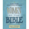 Women of the Bible: 52 Bible Studies for Individuals and Groups