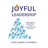 Joyful Leadership: Becoming the Light of Christ to the People You Lead with Love