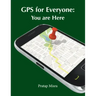 GPS for Everyone: You are Here