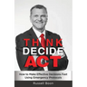 Think Decide Act: How to Make Effective Decisions Fast Using Emergency Protocols